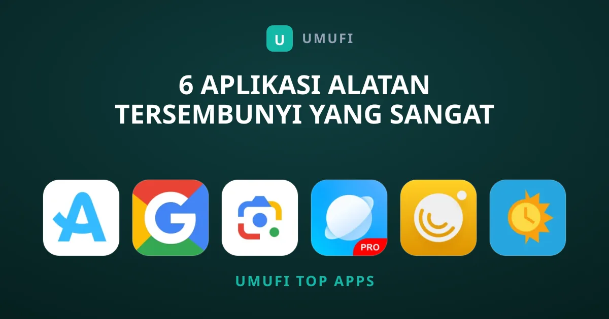 6 Aplikasi Alatan Tersembunyi Yang Sangat Berguna